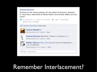 Remember Interlacement?
 