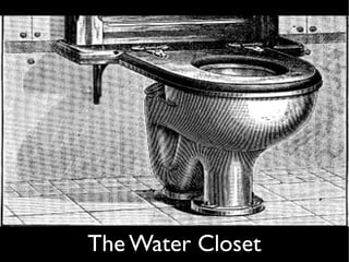 The Water Closet
 