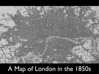 A Map of London in the 1850s
 