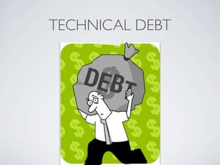 TECHNICAL DEBT
 