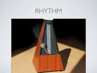 RHYTHM
 