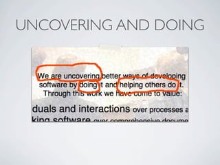 UNCOVERING AND DOING
 