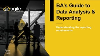 IIBA 2020 November - BAs Guide to Data Analysis & Reporting | PDF