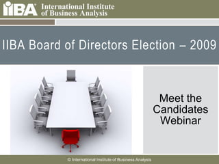 IIBA Board of Directors Election – 2009 Meet the Candidates Webinar 