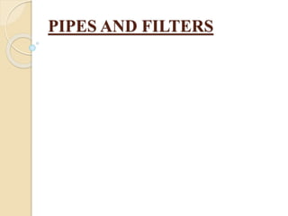 PIPES AND FILTERS
 