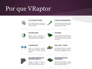 Por que VRaptor
 