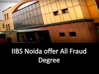 Iibs noida  fake institute- offer fake degree
