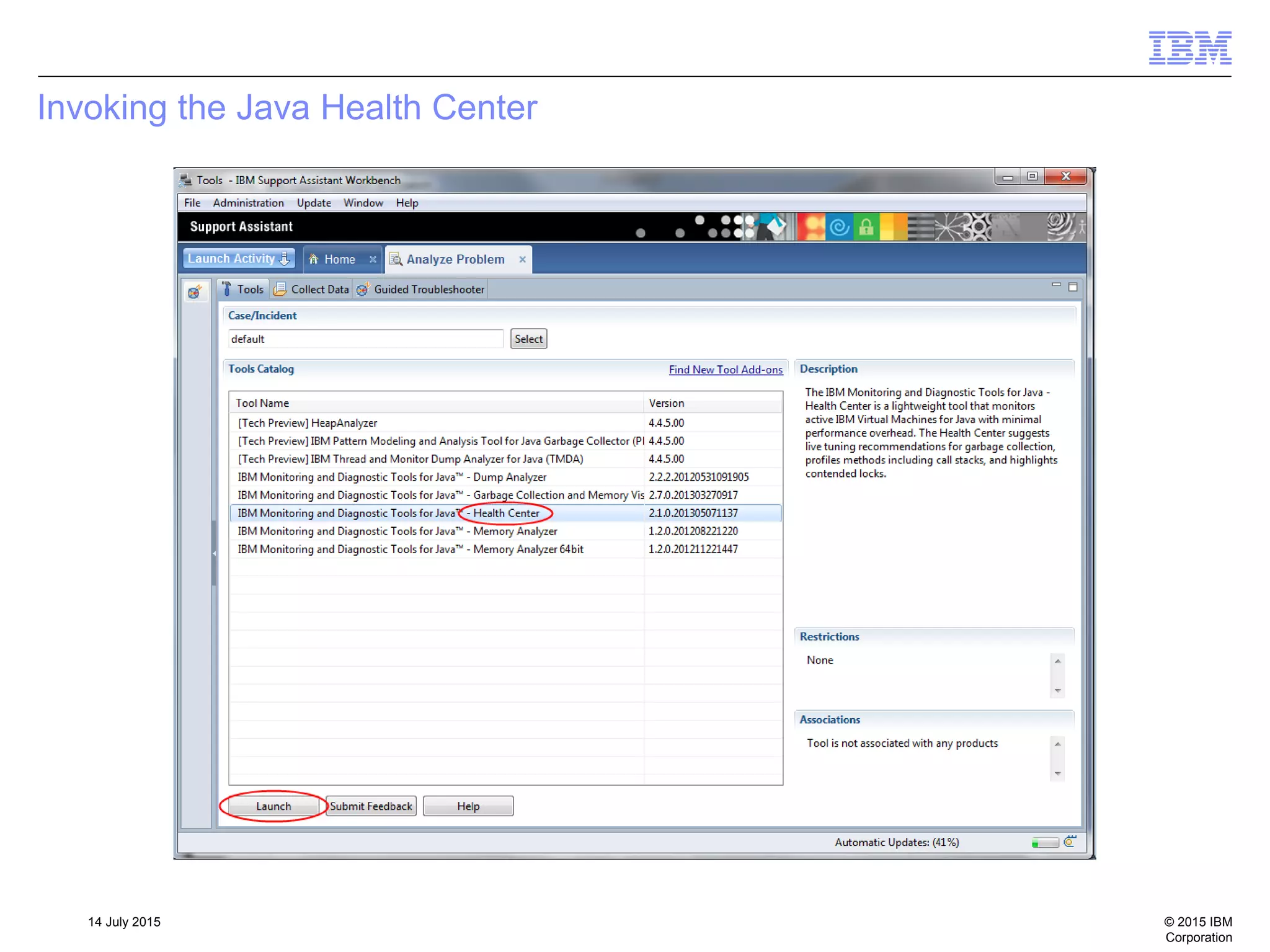 © 2015 IBM
Corporation
14 July 2015
Invoking the Java Health Center
 