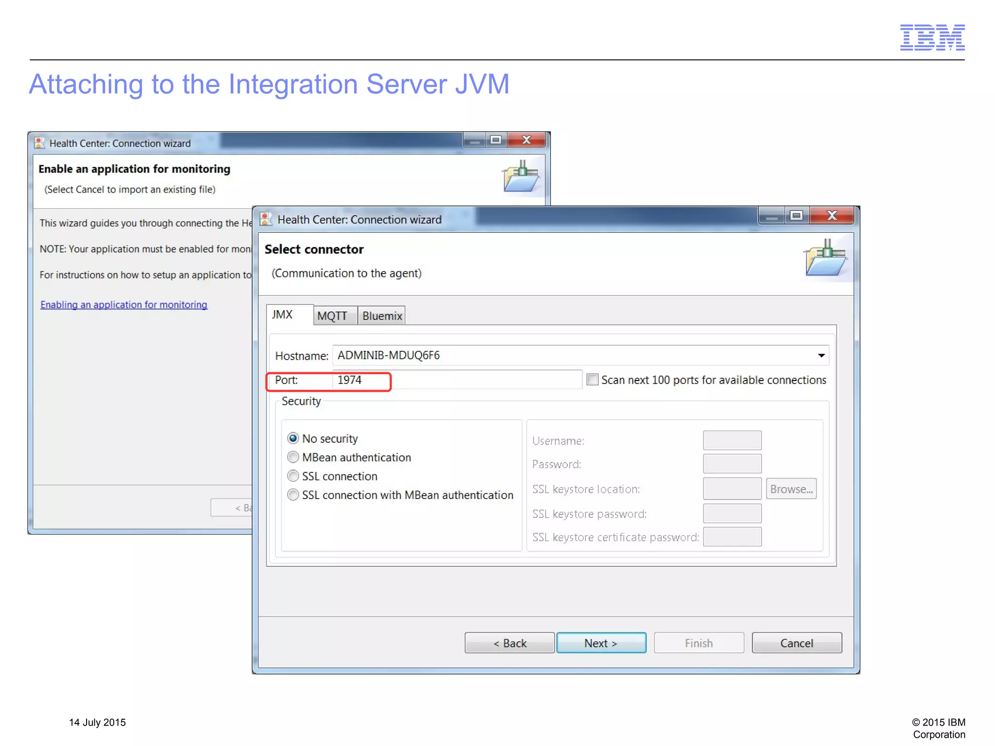 © 2015 IBM
Corporation
14 July 2015
Attaching to the Integration Server JVM
 