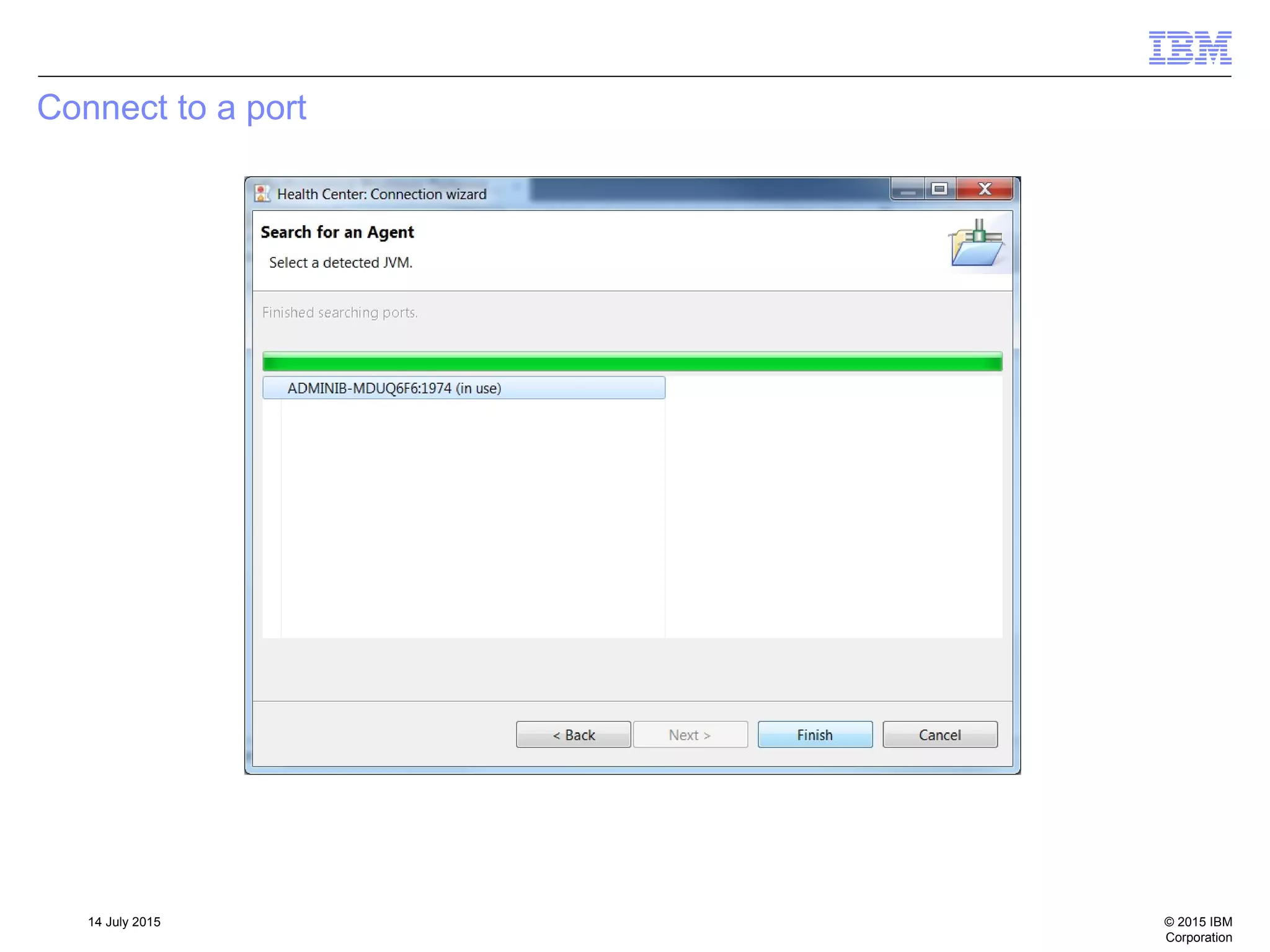 © 2015 IBM
Corporation
14 July 2015
Connect to a port
 