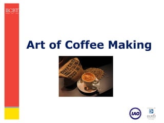 Art of Coffee Making
 