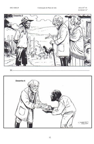 12
DEC/AME-JF Continuação do Plano de Aula AULA N0
03
II CICLO “A”
------------------------------------------------------------------------------------------------------------
 
