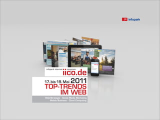 2011
17. bis 19. Mai
TOP-TRENDS
    IM WEB
Web-Strategie · Social Media Marketing
   Mobile Business · Cloud Computing
 