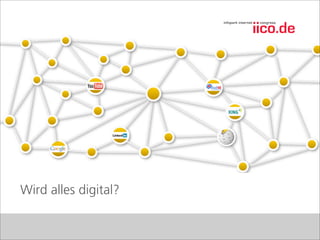Wird alles digital?
 