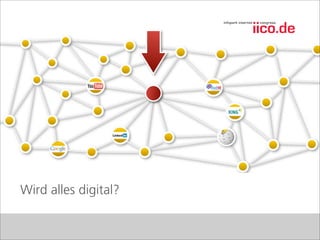 Wird alles digital?
 