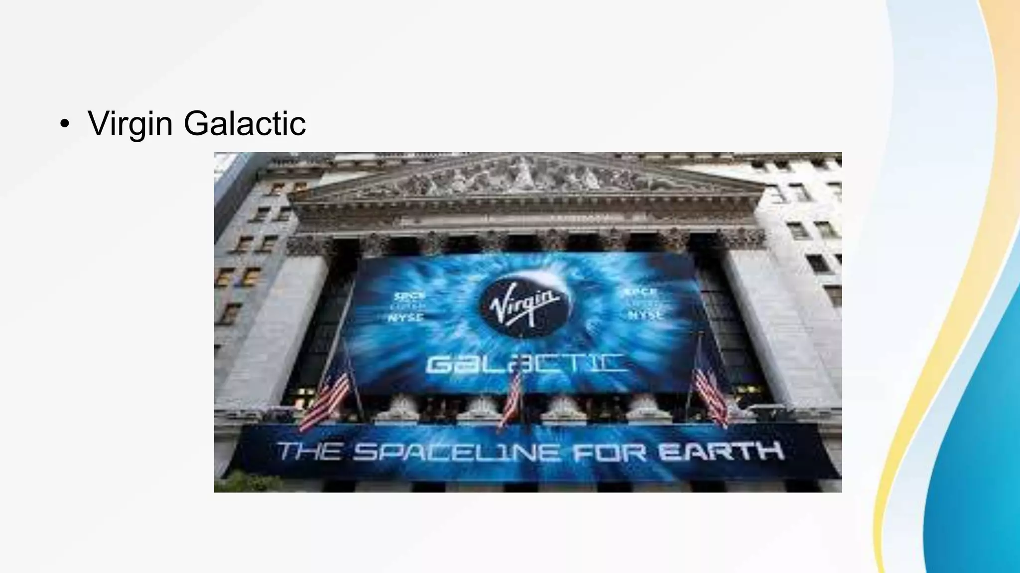 • Virgin Galactic
 