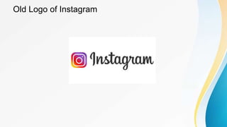 Old Logo of Instagram
 