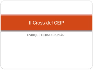ENRIQUE TIERNO GALVÁN II Cross del CEIP 