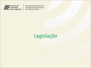Legislação
 