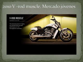 Harley producto de calidad y duraderoDurante los primeros años de su historia, Harley adquirió la reputación de una motocicleta fuerte y confiable.Fue utilizada como vehículo militar durante la II Guerra mundial.Durante la posguerra se convirtió en una marca popular entre los veteranos de guerra que regresaron al país.Las fuerzas policiacas y pandillas de motociclistas adoptaron las Harley.“talleres reducidores” modifican las Harley, ahora son mas ligeras  y deslucidas. La prensa los llamo “hogs”(fuente: Marketing radical)