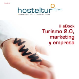 Mayo 2010




                  II eBook
            Turismo 2.0,
               marketing
              y empresa
 