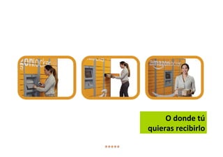 O donde tú
quieras recibirlo
 