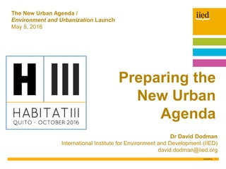 1
David Dodman
May 5, 2016
Author name
Date
Dr David Dodman
International Institute for Environment and Development (IIED)...