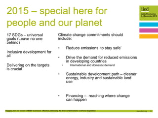 3
Isilda Nhantumbo
3-4 December 2015
Engaging men and women in REDD+ businesses: effectively addressing the drivers of def...