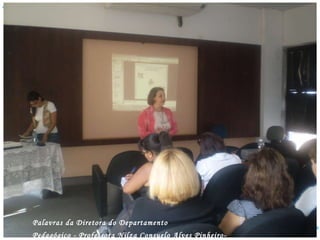 Palavras da Diretora do Departamento  Pedagógico - Professora Nilza Consuelo Alves Pinheiro- 