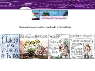 Superando preconceitos, aceitando a diversidade 
 