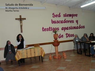 Saludo de Bienvenida
M. Margarita Arboleda y
Martha Torres
 