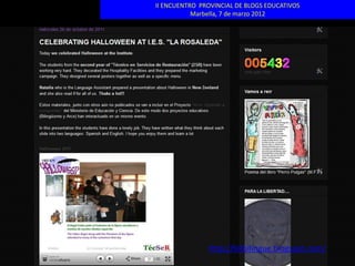 II ENCUENTRO PROVINCIAL DE BLOGS EDUCATIVOS
           Marbella, 7 de marzo 2012




               http://folbilingue.blogspot.com/
 