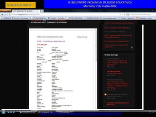 II ENCUENTRO PROVINCIAL DE BLOGS EDUCATIVOS
VOCABULARIO                                Marbella, 7 de marzo 2012




              http://folbilingue.blogspot.com/p/eie-bilingue.html
 