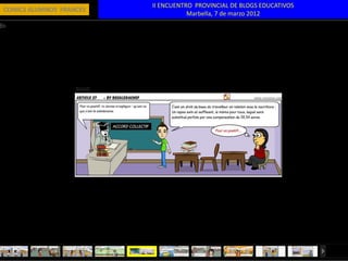 II ENCUENTRO PROVINCIAL DE BLOGS EDUCATIVOS
COMICS ALUMNOS FRANCES
                                    Marbella, 7 de marzo 2012
 