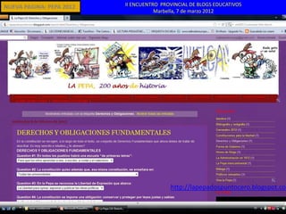 NUEVA PAGINA: PEPA 2012   II ENCUENTRO PROVINCIAL DE BLOGS EDUCATIVOS
                                     Marbella, 7 de marzo 2012




                                          http://lapepadospuntocero.blogspot.com
 