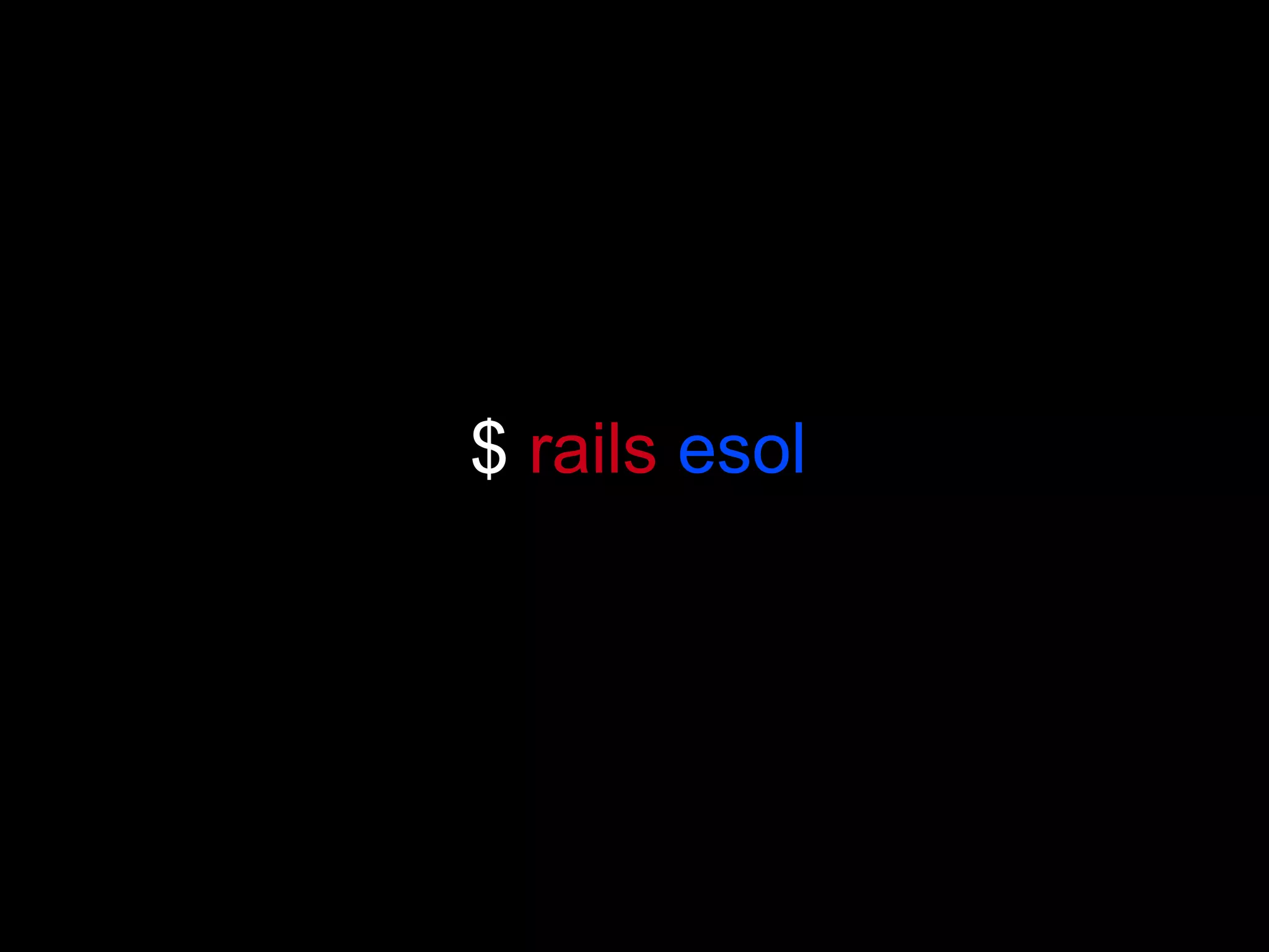 $  rails   esol 