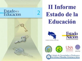II Informe
Estado de la
Educación
 