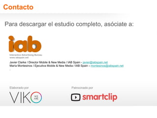 Estudio TV Conectada y Video Online 2014 
18 
Interactive Advertising Bureau 
www.iabspain.net 
Javier Clarke / Director M...