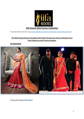 1
IIFA Award 2014 Sarees Collection
To view all collection visit site: http://www.g3fashions.in/women-ethnicwear-sarees-iifasarees.html
IIFA 2014 Orange Maroon Georgette Half N Half Lehenga Saree Wear by Malaika Arora
Khan Design by world’s famous designer
G3-WSA1910
To buy this Saree Click Here
 