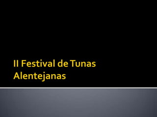II Festival de Tunas Alentejanas 