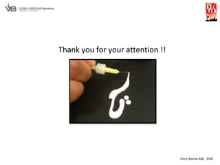 Enric Roche MD , PHD
Thank you for your attention !!
 