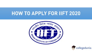HOW TO APPLY FOR IIFT 2020
 