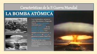 Características de la II Guerra Mundial
 