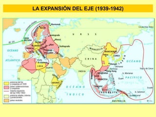 LA EXPANSIÓN DEL EJE (1939-1942)