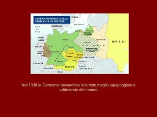 Nel 1938 la Germania possedeva l'esercito meglio equipaggiato e addestrato del mondo 