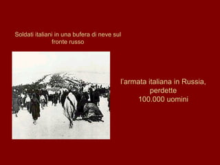 Soldati italiani in una bufera di neve sul fronte russo l’armata italiana in Russia, perdette 100.000 uomini 