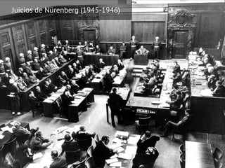 Juicios de Nürenberg (1945-1946)
 