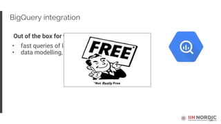 18
BigQuery integration
Out of the box for web!
• fast queries of large data sets
• data modelling, etc.
 