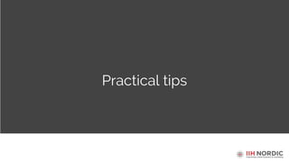 Practical tips
 