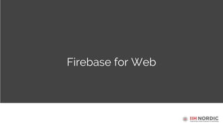 Firebase for Web
 